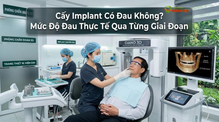 Cấy Implant Có Đau Không? Mức Độ Đau Thực Tế Qua Từng Giai Đoạn