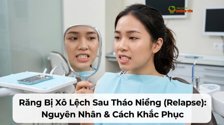 Răng Bị Xô Lệch Sau Tháo Niềng (Relapse): Nguyên Nhân & Cách Khắc Phục